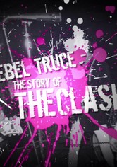 Rebel Truce: The Story Of The Clash