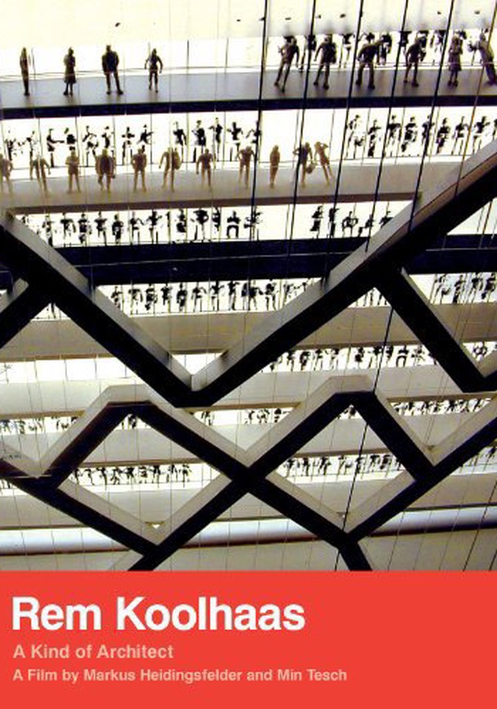 Rem Koolhaas: A Kind of Architect