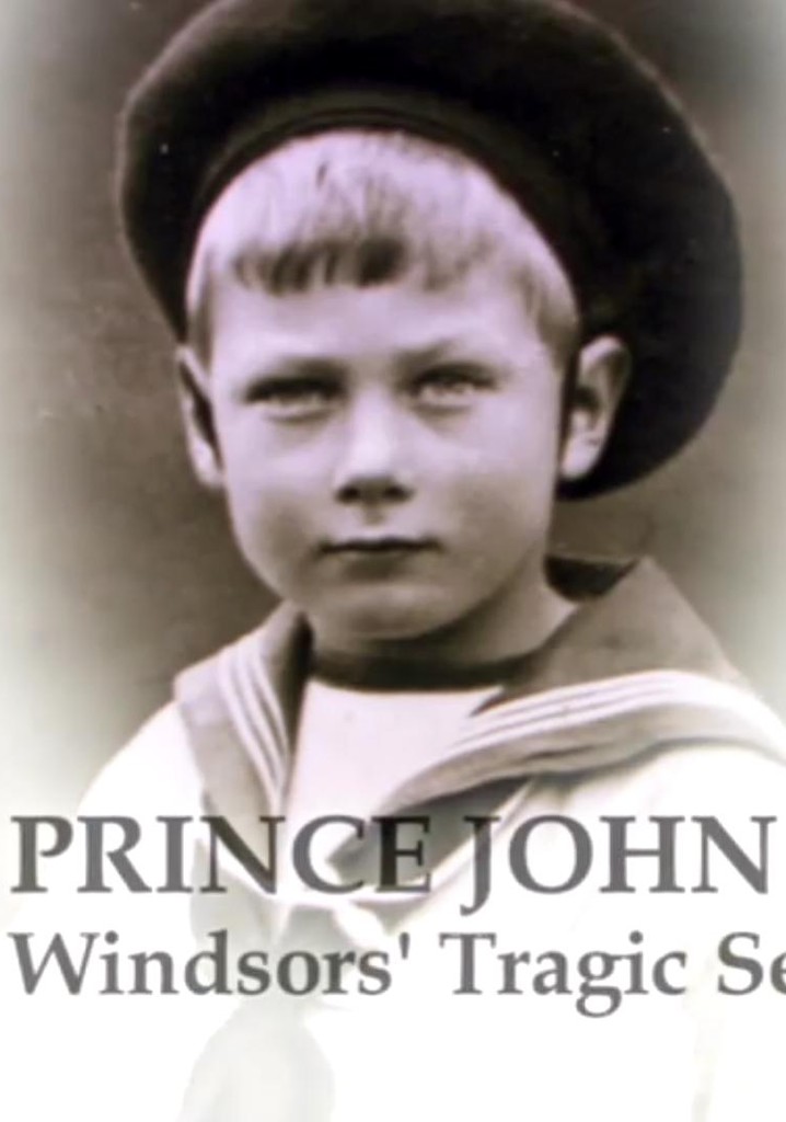 Prince John: The Windsors' Tragic Secret