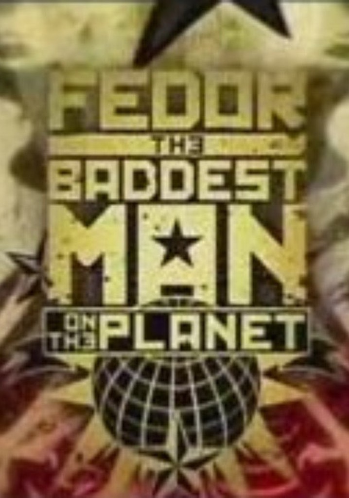 Fedor: The Baddest Man on the Planet