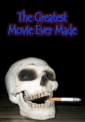 The Greatest Movie Ever Made