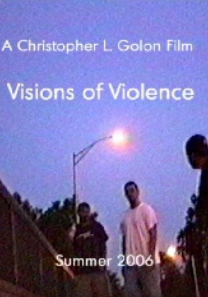 Visions of Violence