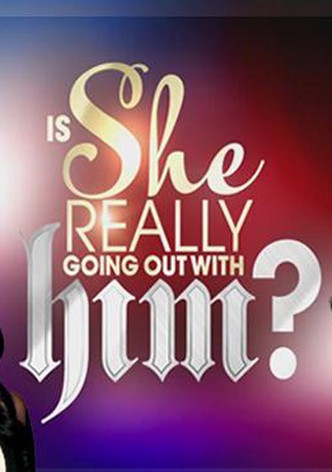 Is She Really Going Out with Him?