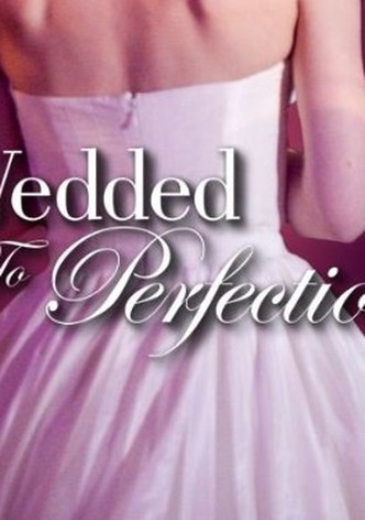 Wedded To Perfection