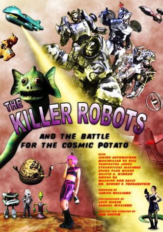 The Killer Robots and the Battle for the Cosmic Potato
