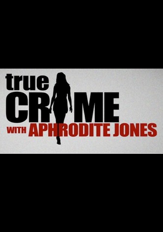 True Crime with Aphrodite Jones