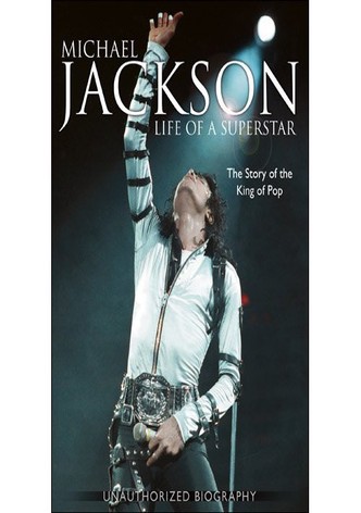 Michael Jackson: Life of a Superstar