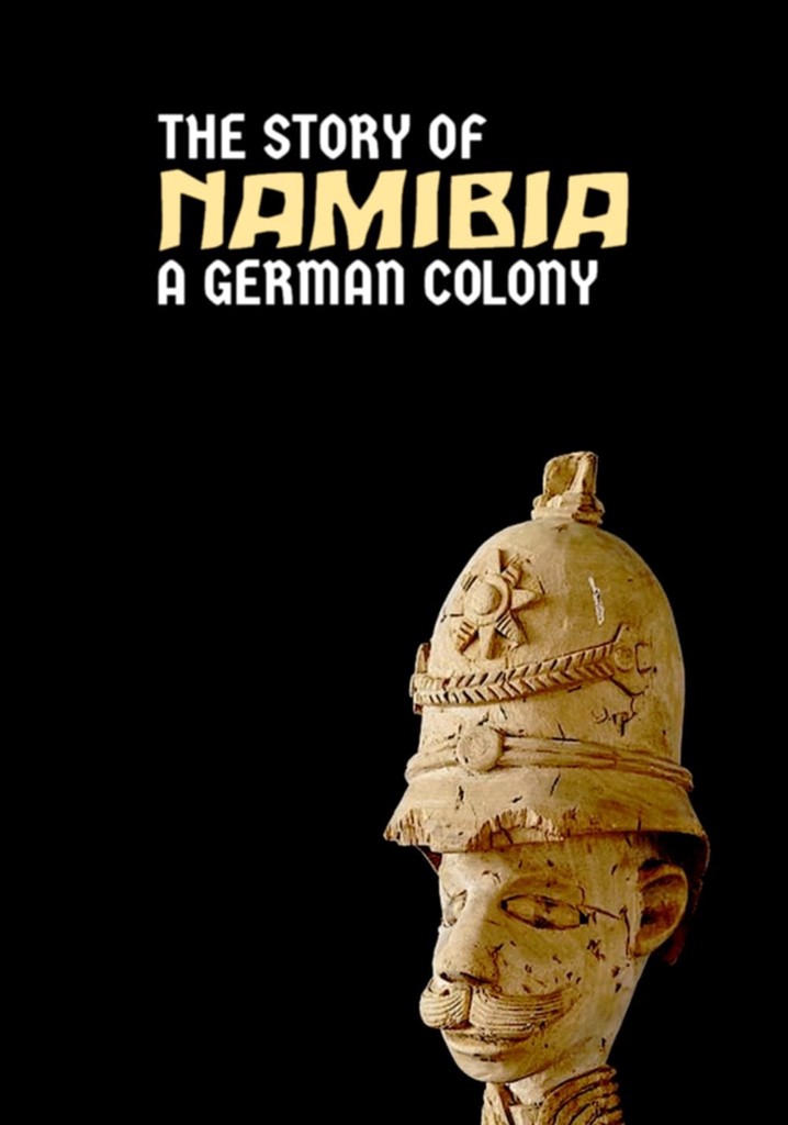 Namibia: The Story of a German Colony