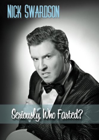Nick Swardson: Seriously, Who Farted?
