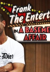 Frank the Entertainer in a Basement Affair