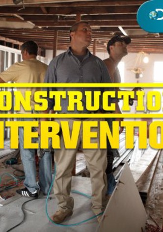 Construction Intervention - Season 1