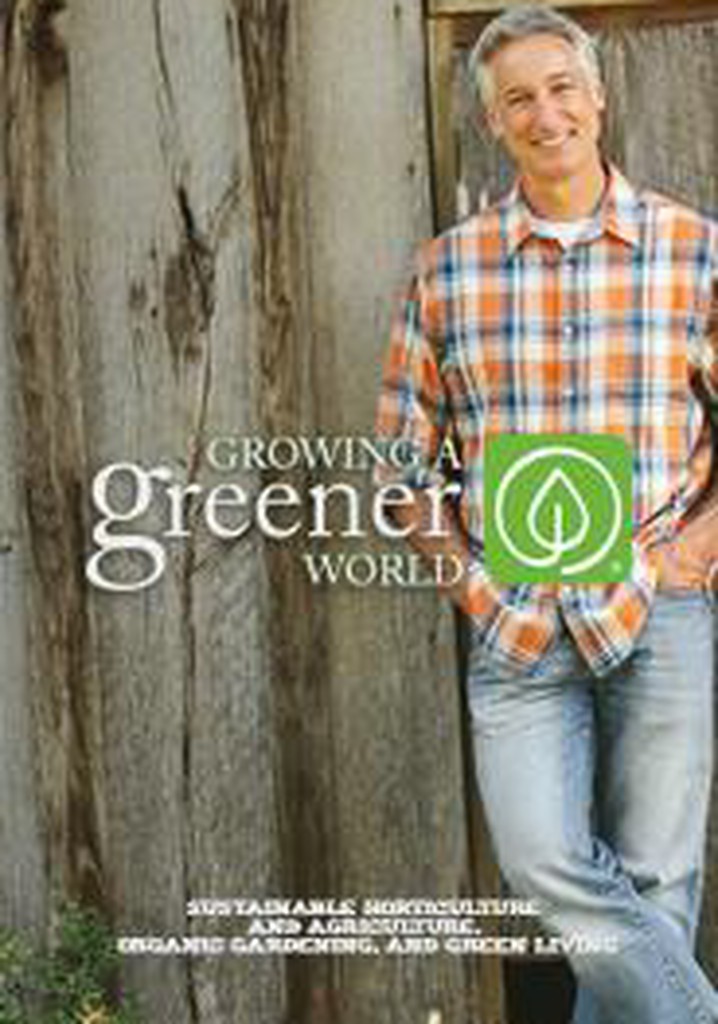 Growing a Greener World streaming online