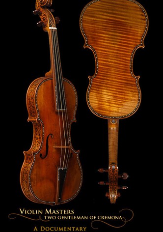 Violin Masters: Two Gentlemen of Cremona