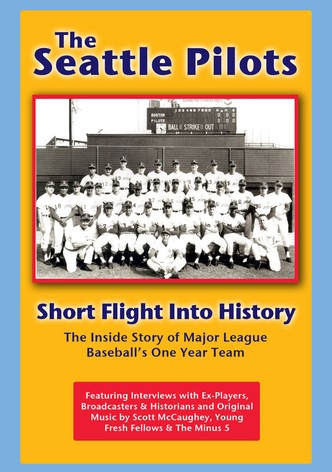 The Seattle Pilots: Short Flight Into History