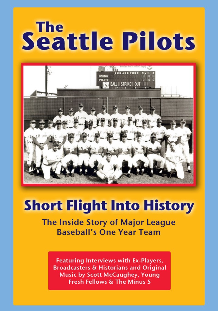 The Seattle Pilots: Short Flight Into History