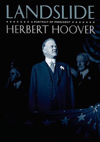 Landslide: A Portrait of President Herbert Hoover