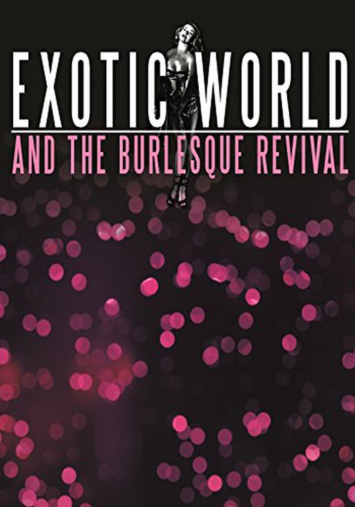 Exotic World and the Burlesque Revival