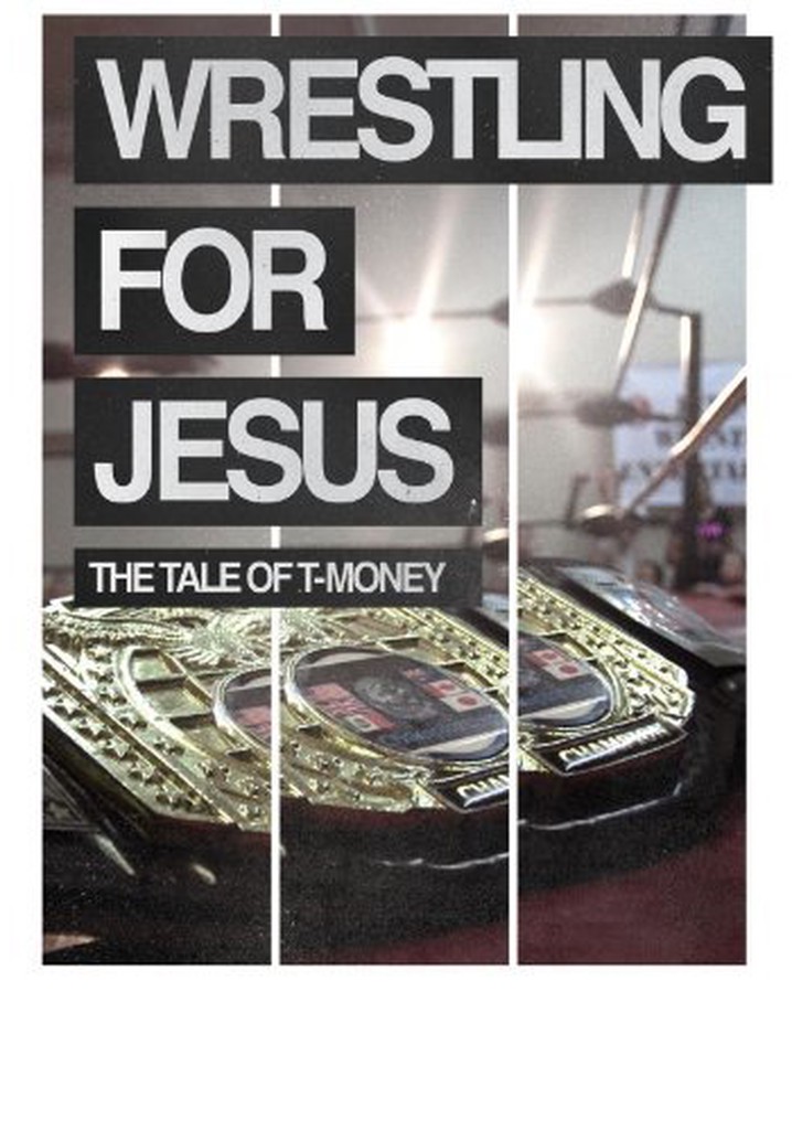 Wrestling For Jesus: The Tale of T-Money
