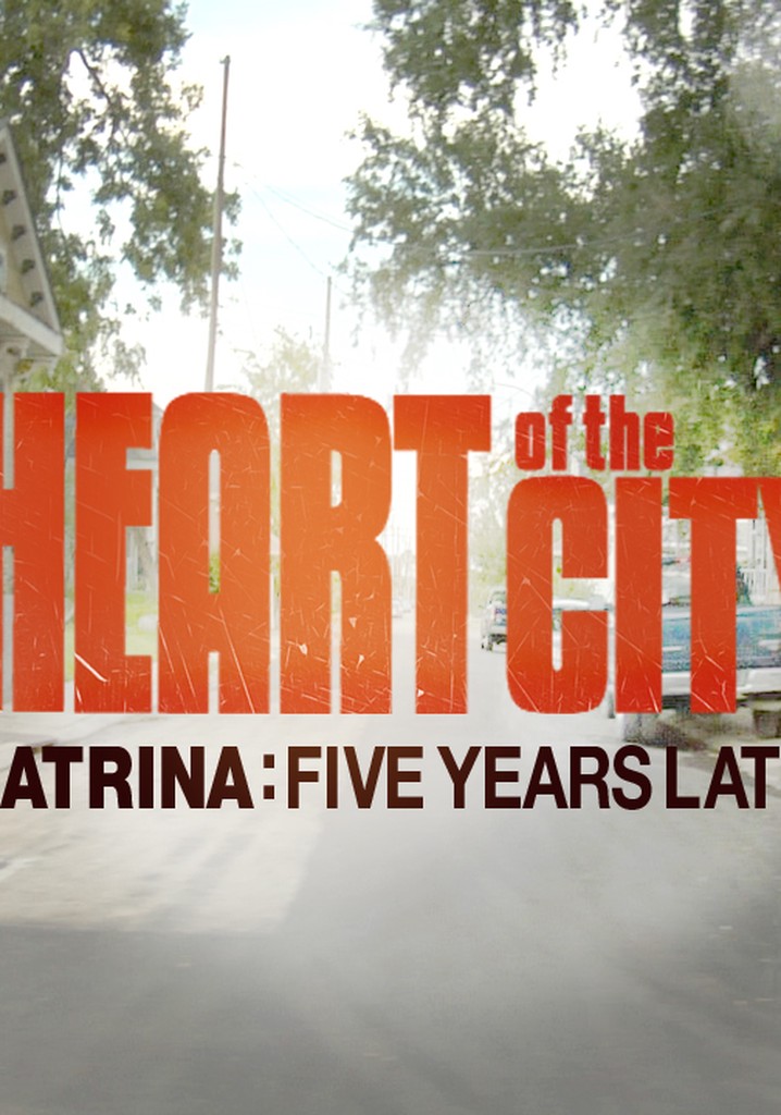 Heart of the City: Katrina Five Years Later