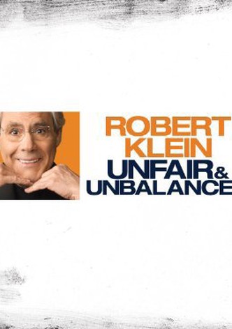 Robert Klein: Unfair & Unbalanced