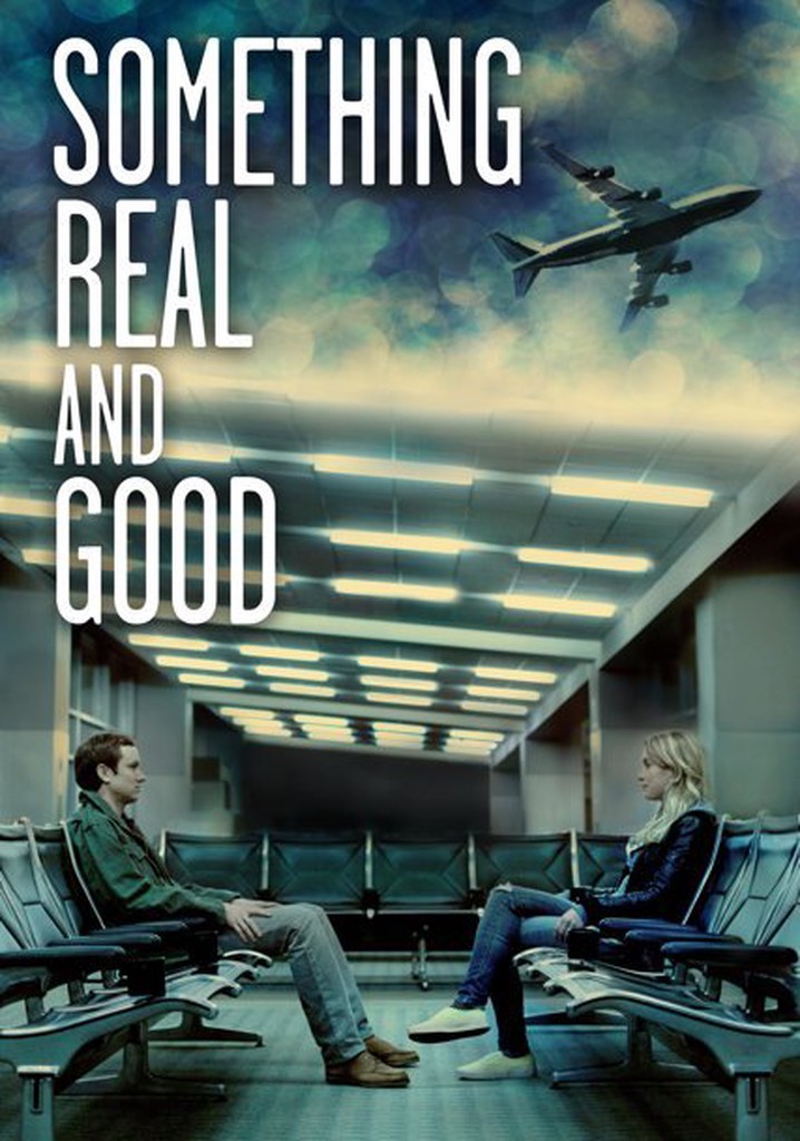 Something Real and Good