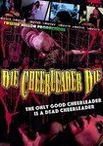 Die, Cheerleader, Die