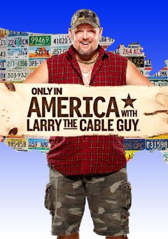 Only in America with Larry the Cable Guy