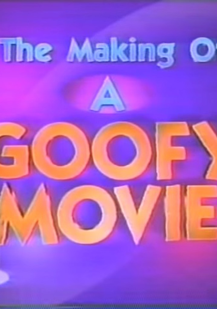 The Making of 'A Goofy Movie'