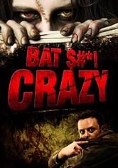 Bat Shit Crazy