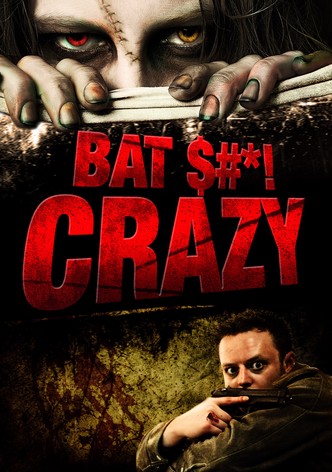 Bat Shit Crazy