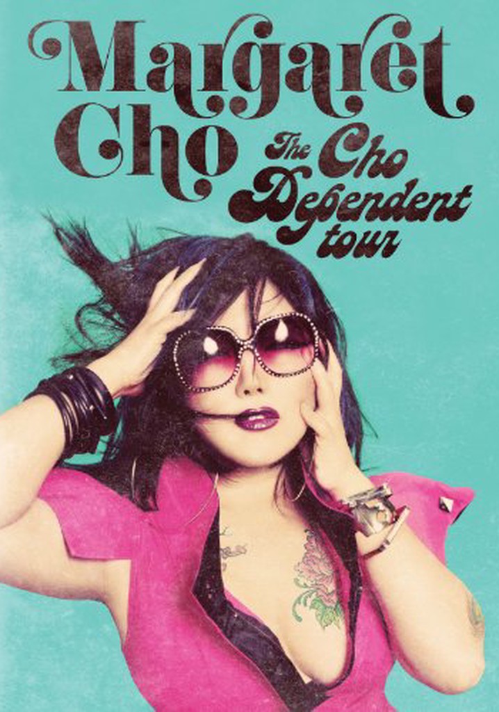 Margaret Cho: Cho Dependent