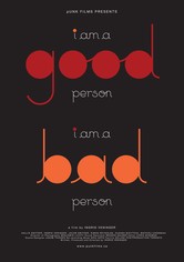 I Am a Good Person/I Am a Bad Person