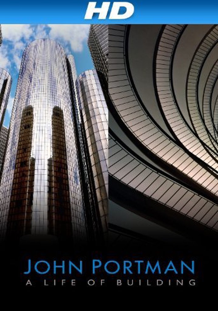 John Portman: A Life of Building