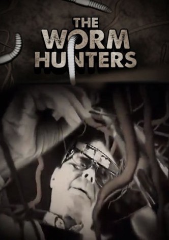 The Worm Hunters