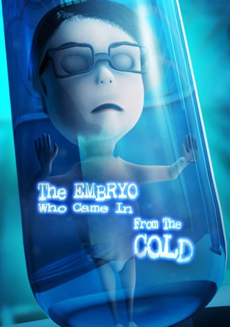 The Embryo Who Came in from the Cold
