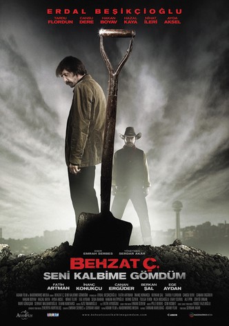 Behzat Ç.: I Buried You in My Heart
