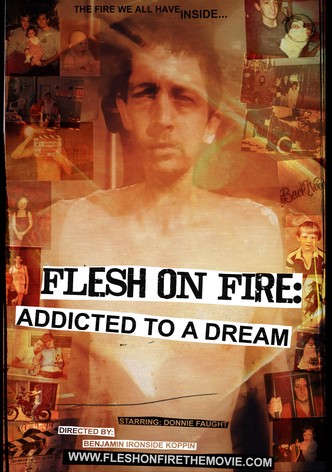 Flesh on Fire: Addicted to a Dream