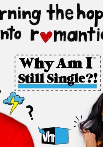 Why Am I Still Single?!