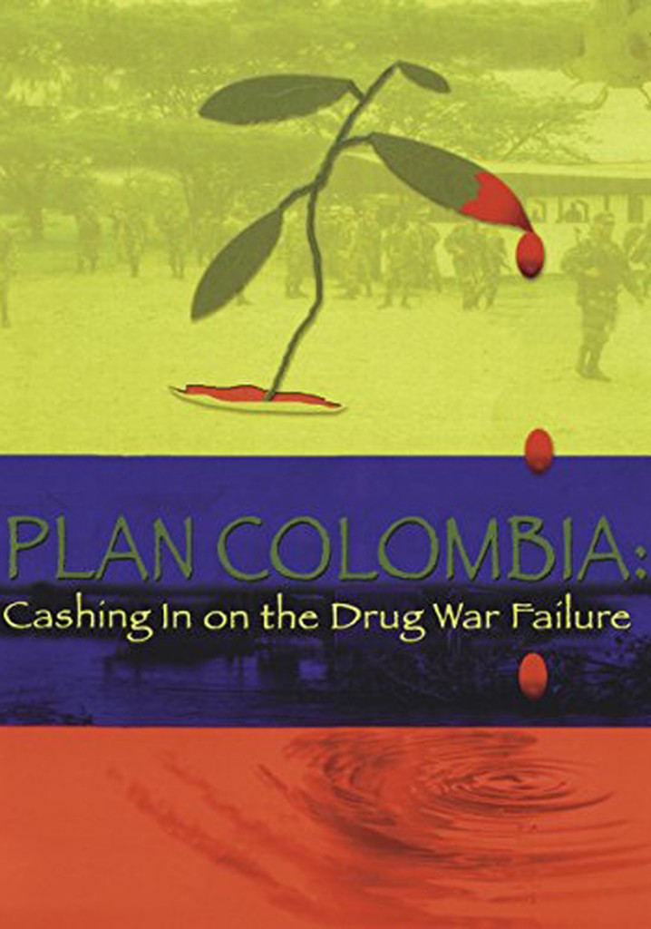 Plan Colombia: Cashing In On The Drug War Failure Streaming