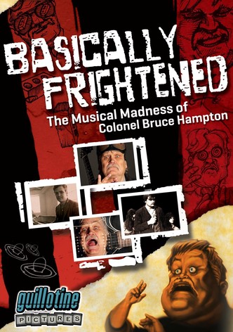 Basically Frightened: The Musical Madness of Colonel Bruce Hampton
