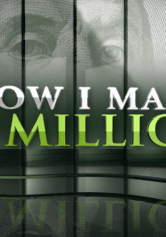 How I Made My Millions