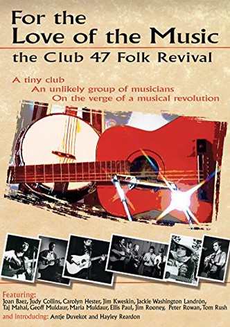 For the Love of the Music: The Club 47 Folk Revival