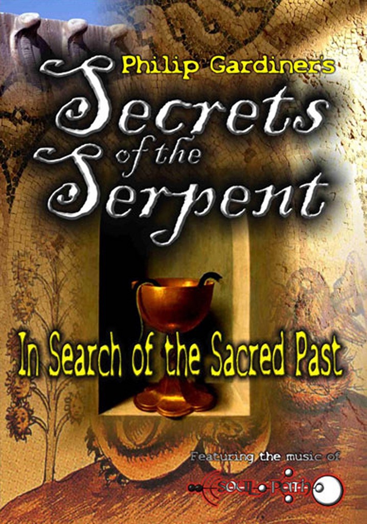 Secrets of the Serpent: In Search of the Sacred Past