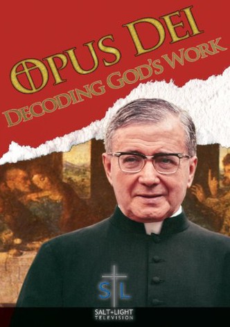 Opus Dei: Decoding God's Work