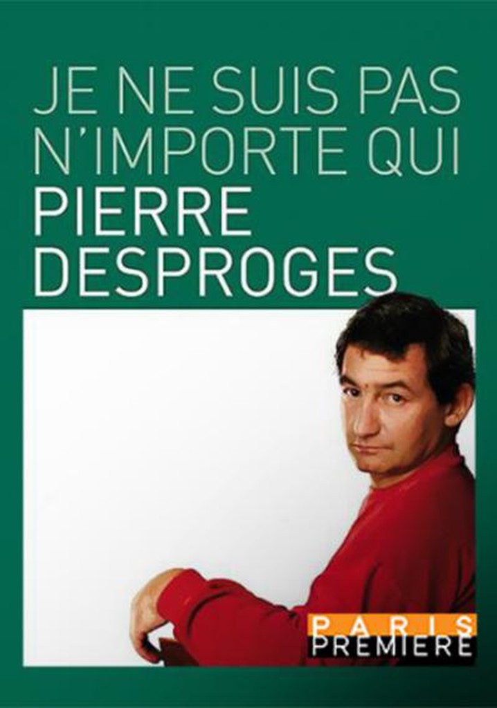 Pierre Desproges Je Ne Suis Pas N Importe Qui Filme