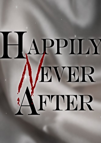 Happily Never After