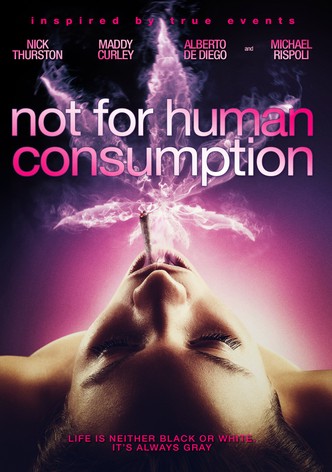 Not For Human Consumption