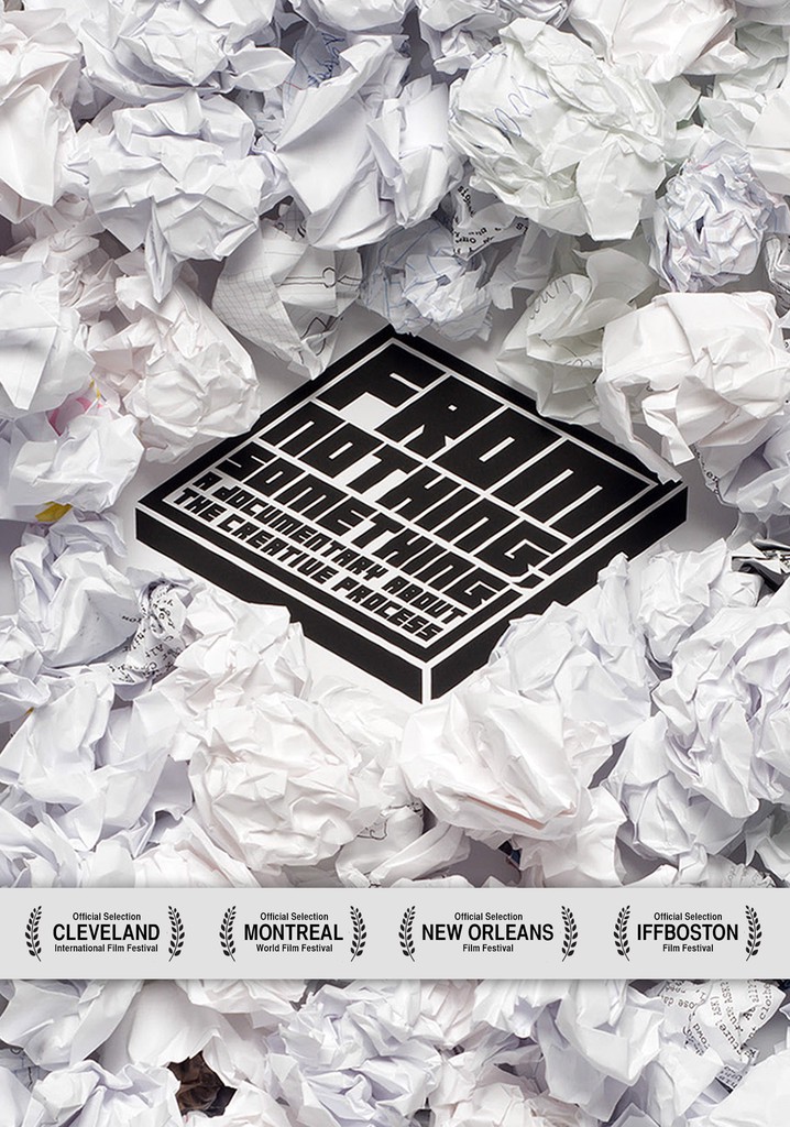 From Nothing, Something: A Documentary on the Creative Process