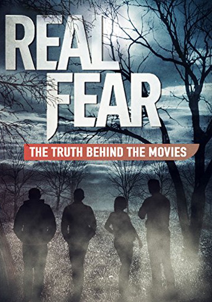 Real Fear: The Truth Behind the Movies