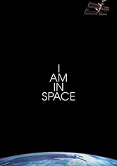 I Am in Space